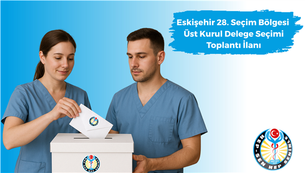 HEP-SEN Eskişehir 28. Seçim Bölgesi Üst Kurul Delege Seçimi Toplantı İlanı